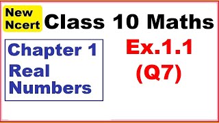 Class 10 Maths  Ex11 Q7  Chapter 1  Real Numbers  New NCERT [upl. by Lisha]