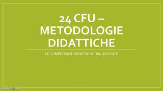 24 CFU  METODOLOGIE DIDATTICHE dalla lezione frontale allapprendimento attivo [upl. by Eelnyl]