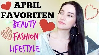 APRIL FAVORITEN 2017  BEAUTY FASHION LIFESTYLE [upl. by Rorie603]