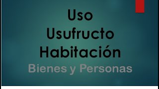 Uso Usufructo y habitación [upl. by Larina]