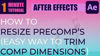 How To Resize After Effects Precomps To Fit The Content [upl. by Shiekh518]