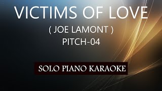 VICTIMS OF LOVE  JOE LAMONT   PITCH04  PH KARAOKE PIANO by REQUEST COVERCY [upl. by Arrak]