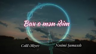 Nesimi Şamaxılı ft Celil Eliyev  Bax O Men İdim 2024 Remix  Ayxan Deniz [upl. by Thaxter]