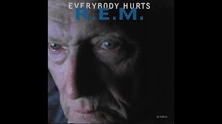 REM  Everybody Hurts 1992 LP Version HQ [upl. by Atnuahc]