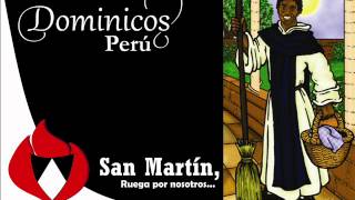 Martín de Porres el negro  Canción a San Martín Dominicos Perú [upl. by Osana239]