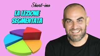 La lezione segmentata cosè e come strutturarla in classe [upl. by Letsou]