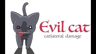 evil cat  catlateral damage [upl. by Rob]