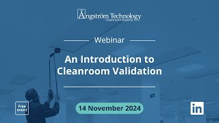 An Introduction to Cleanroom Validation Webinar [upl. by Routh]