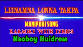 Leinamna Lonna Takpa  Manipur Song  KARAOKE with LYRICS  Naoboy Huidrom [upl. by Francisco]