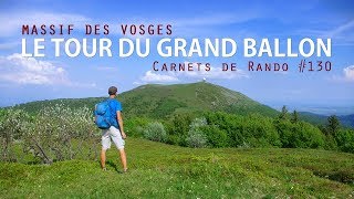 Randonnée Vosges  le Tour du Grand Ballon Carnets de Rando 130 [upl. by Lenoil]