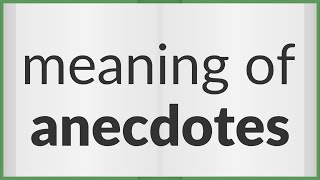 Anecdotes  meaning of Anecdotes [upl. by Barrington]