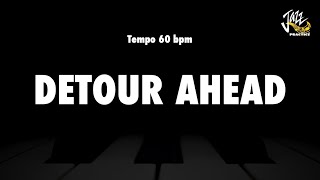 Detour Ahead  Jazz Standard Backing Track [upl. by Macy582]