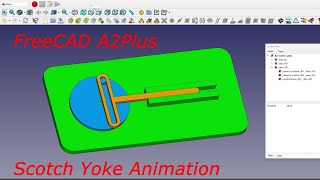 FreeCAD A2Plus Basics  Scotch Yoke Assembly amp Animation [upl. by Orlene]