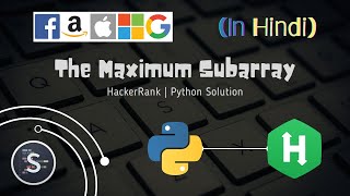 The Maximum Subarray problem  HackerRank  Python Solution  Hindi [upl. by Thilde]