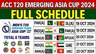 ACC T20 Emerging Asia Cup 2024 Full Schedule  Date Time amp Venue  Group AB  Emerging Asia Cup [upl. by Aed133]