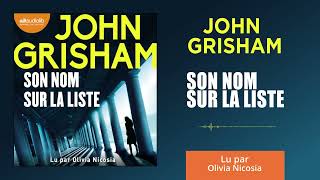 « Son nom sur la liste » de John Grisham lu par Olivia Nicosia l Livre audio [upl. by Alleb]