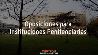 Oposiciones Instituciones Penitenciarias 🔸 Preparación Funcionarios de Prisiones [upl. by Aikahc577]