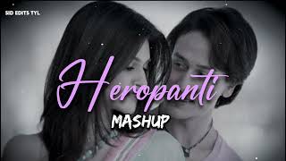 Heropanti Mashup Song 🎵  Mashup Mix  remix songs  Sid Edits Tyl [upl. by Ocirled]