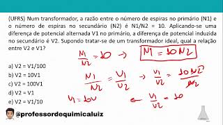 UFRS Num transformador a razão entre o número de espiras no primário N1 [upl. by Adnaram]