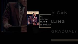 Kenneth E Hagin — Why Healing is Gradual [upl. by Anole473]