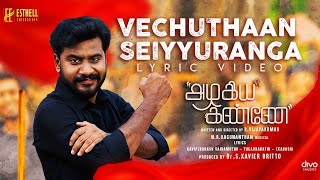 Vechuthaan Seiyyuranga  Lyric Video  Azhagiya Kanne  Leo Sivakumar  Sanchita Shetty [upl. by Kafka]