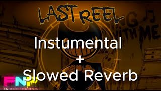 Last Reel  Instrumental  Slowed Reverb   Indie Cross Mod [upl. by Asilanna]