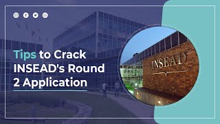 Mastering Your INSEAD Round 2 Application Insider Tips for the November 7 deadline [upl. by Yt]