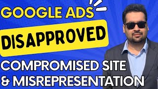 🚫 Google Ads Disapproved 2024 😱 Quick Fix for Compromised Site amp Misrepresentation Policy 🛠️ [upl. by Ellah]