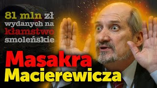 Masakra Macierewicza 81 mln zł wydanych na kłamstwo smoleńskie ukrywanie prawdy o katastrofie [upl. by Leviralc]