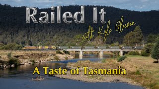 A Taste of Tasmania  Railed It [upl. by Kampmeier]