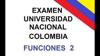 PREGUNTAS EXAMEN UNIVERSIDAD NACIONAL  FUNCIONES 2 [upl. by Solly340]