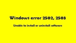 Fix For Windows error 2502 2503  Unable to install or uninstall software [upl. by Acisey]