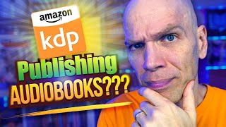 HUGE NEWS KDP Publishing Audiobooks [upl. by Assyl]