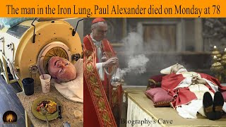 The man in the Iron Lung Paul Alexander died on Monday at 78  Paul Alexander Life Story paul [upl. by Lecrad]