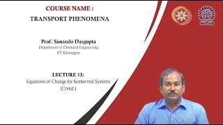 Lecture 13  Equations of Change for Isothermal Systems Contd [upl. by Barri]