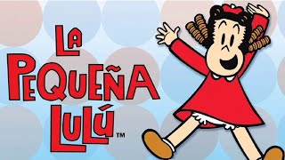 La Pequeña Lulu Little Lulu Serie 1995 Intro [upl. by Zandt]