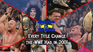 EVERY TITLE CHANGE THE WWF HAD IN 2001  Wrestling vs The World Podcast Episode 161 [upl. by Alta]