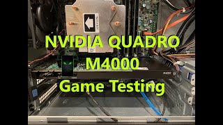 NVIDIA Quadro M4000 Game Testing wPrecision T3620 [upl. by Sacken]