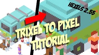 HEXELS TUTORIAL  TRIXEL ART into PIXEL ART [upl. by Turoff]