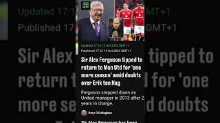 Sir Alex Ferguson tipped to return to Man Utd for one more season amid doubts over Erik ten Hag [upl. by Marabelle660]