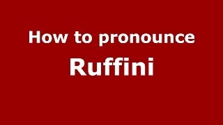 How to pronounce Ruffini ItalianItaly  PronounceNamescom [upl. by Kelcey]