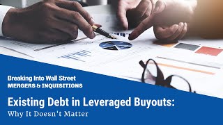 Existing Debt in Leveraged Buyouts Why It Doesnt Matter [upl. by Rawley]