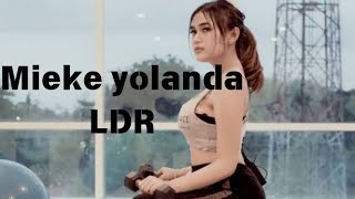 Mieke yolanda LDR [upl. by Atsok811]