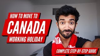 How to Move to Canada on a Working Holiday Visa IEC  Complete Guide [upl. by Annawad]