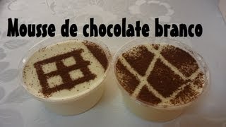 Receita de Mousse de Chocolate Branco  Meu forno [upl. by Ardnauqal362]