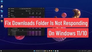 Fix Downloads Folder Is Not Responding On Windows 1110 [upl. by Zipnick]