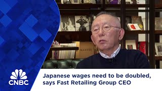 Japanese wages need to be doubled says Fast Retailing Group CEO [upl. by Gereld]