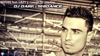 Faydee ft Lazy J  Laugh Till You Cry DJ Dark amp Shidance Remix [upl. by Krys]