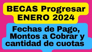 Becas PROGRESAR ENERO 2024 Montos Cantidad de cuotas meses a cobrar en total y Fechas de cobro [upl. by Anorahs]