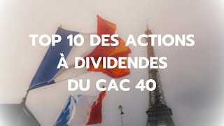 Top 10 des meilleures actions à dividendes du CAC 40 [upl. by Paddy]